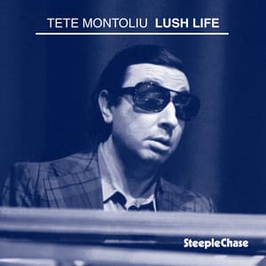 Lush Life - Tete Montoliu