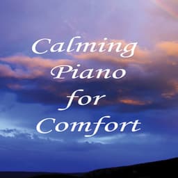 Calming Piano for Comfort - The O'Neill Brothers