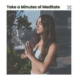 Take a Minutes of Meditate - Meditative Music Guru
