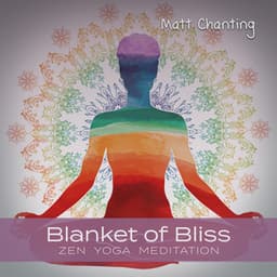 Blanket of Bliss - Matt Chanting