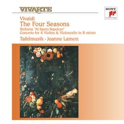 Vivaldi: The Four Seasons, Sinfonia in B Minor, RV 169 & Concerto for 4 Violins & Cello in B Minor, RV 580 - Antonio Vivaldi