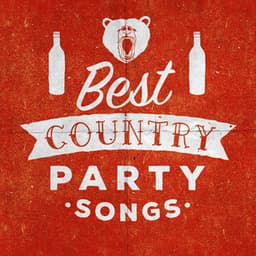 Best Country Party Songs - Country Music