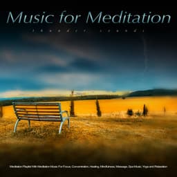 Music for Meditation: Meditation Playlist With Meditation Music and Thunderstorm Sounds For Focus, Concentration, Healing, Mindfulness, Massage, Spa Music, Yoga and Relaxation - Meditation Playlist