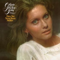 Have You Never Been Mellow - Olivia Newton-John