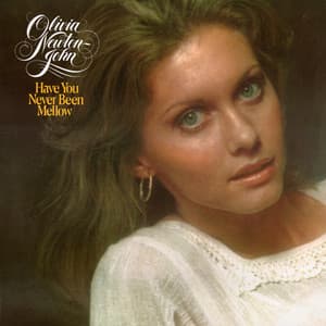 Have You Never Been Mellow - Olivia Newton-John