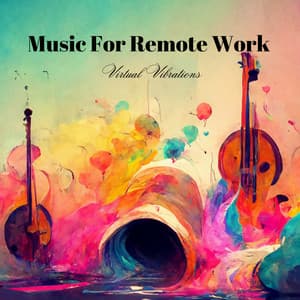 Music For Remote Work: Virtual Vibrations - Chill Work Instrumentals