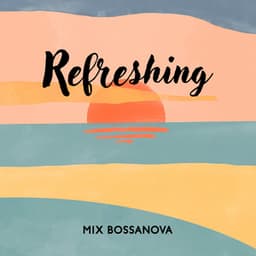 Refreshing Mix BossaNova: Exotic ChillOut Lounge, Summer Relaxation del Mar, Cocktail in a Jazz Club & Cafe - Chriss BossaNova