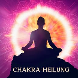 Chakra-Heilung: Meditationstherapie zur Reinigung der sieben Chakren - Entspannungsmusik Academy