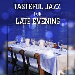 Tasteful Jazz for Late Evening: Emotional Time, Instrumental Music, Easy Listening, Soothing Vibes, Reflections - Piano Bar Music Guys