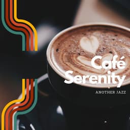 Café Serenity: Jazz Moods for Rainy Evenings - Another Jazz