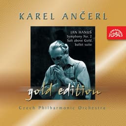 Ančerl Gold Edition 41. Hanuš: Symphony No. 2, Salt above Gold, ballet suite - Jan Hanuš