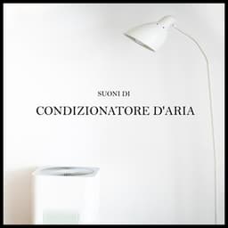 Suoni di Condizionatore d'aria - Musica per Dormire Profondamente