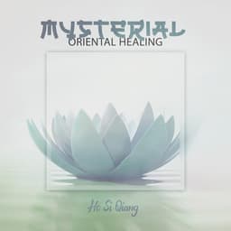 Mysterial Oriental Healing - Ho Si Qiang
