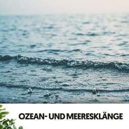 Ozean- und Meeresklänge: Melodien des tiefen Blaus - Relajacion