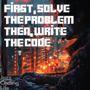 First, Solve the Problem Then, Write the Code - Jazz Coding Life