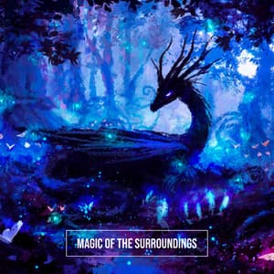 Inside Harmony with the Magic of the Surroundings - Balanced New Age Rhythms