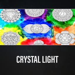Crystal Light – Light of the Soul, Inner Peace, Healing Meditation, Mindfulness Practice - Ultimate Music Academy