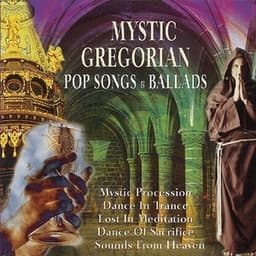 Mystic Gregorian Pop Songs and Ballads - Capella Gregoriana