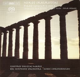 Skalkottas: Piano Concerto No. 2 / Tema Con Variazioni / Little Suite for Strings / 4 Images - Nikos Skalkottas