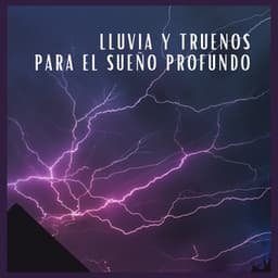 Lluvia y Truenos Para el Sueño Profundo - Sonidos de lluvia y ruido de fondo