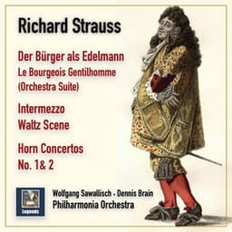 Strauss: Der Bürger als Edelmann, Intermezzo & Horn Concertos Nos. 1 & 2 - Richard Strauss