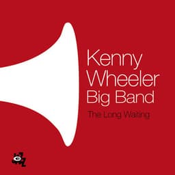 The Long Waiting - Kenny Wheeler