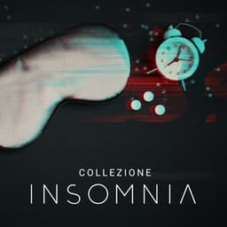 Collezione Insomnia – Canzoni e ninne nanne per combattere l'insonnia e i problemi - Rilassante musica profonda