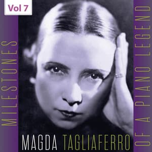 Milestones of a Piano Legend: Magda Tagliaferro, Vol. 7 - Magda Tagliaferro