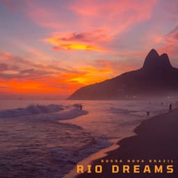 Rio Dreams: Easy Listening Bossa Nova - Bossa Nova Brazil