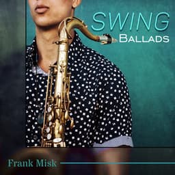 Swing Ballads - Frank Misk