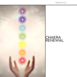 Chakra Renewal: Vibrations for Vitality - Meditway