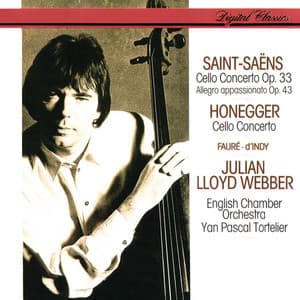 Saint-Saëns: Cello Concerto No. 1; Allegro Appassionato / Honegger: Cello Concerto / Fauré: Elégie / D'Indy: Lied - Julian Lloyd Webber