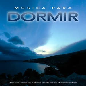Musica para dormir: Piano suave y música para la relajación, el sueño profundo y la música para dormir - Musica Relajante Para Dormir