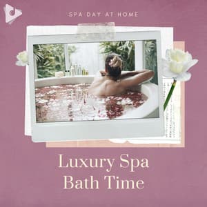 Luxury Spa Bath Time - Spa Day At Home
