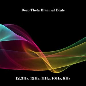 Deep Theta Binaural Beats: 12.5Hz, 12Hz, 11Hz, 10Hz, 8Hz - Deep Theta Binaural Beats