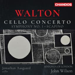 Walton: Cello Concerto, Symphony No. 1 & Scapino - William Walton