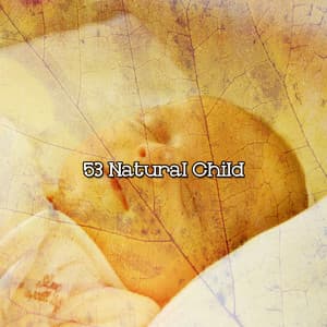 53 Natural Child - Help Me Sleep