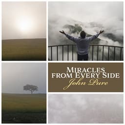 Miracles from Every Side - John Pure
