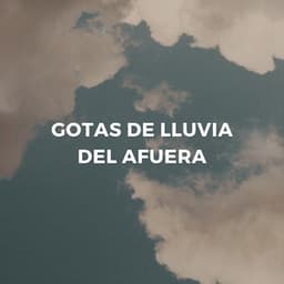Gotas De Lluvia Del Afuera - Lluvia del Pacifico
