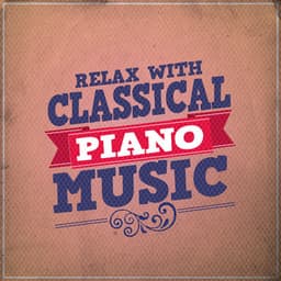 Relax with Classical Piano Music - Classical New Age Piano Music
