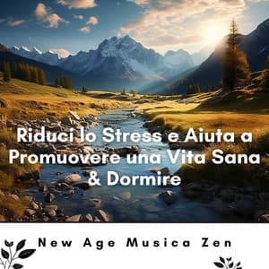 Riduci lo Stress e Aiuta a Promuovere una Vita Sana & Dormire - New Age Musica Zen