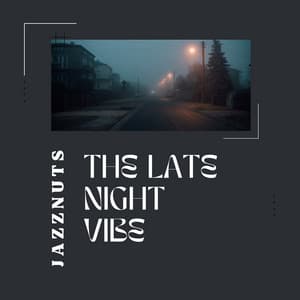 The Late Night Vibe - Jazznuts