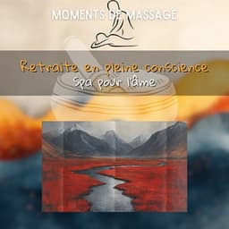 Retraite en pleine conscience: Spa pour l’âme - Moments de Massage