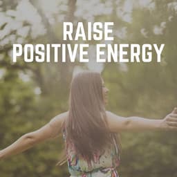 Raise Positive Energy - Relaxing Morning Music