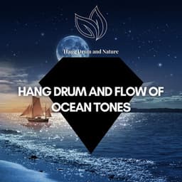 Hang Drum and Flow of Ocean Tones - Hang Drum and Nature