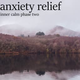 Inner Calm Phase Two - Anxiety Relief