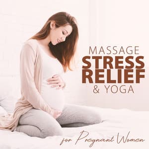 Massage, Stress Relief & Yoga for Pregnant Women - Relaxing Zen Music Ensemble