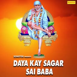 Daya Kay Sagar Sai Baba - Shailendra Bharti