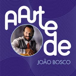 A Arte De João Bosco - João Bosco