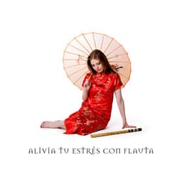 Alivia tu Estrés Con Flauta: Sonidos Suaves de Flauta Asiática - Antistress Music Collection